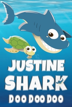 Justine: Justine Shark Doo Doo Doo Notebook Journal For Drawing or Sketching Writing Taking Notes, Custom Gift With The Girls Name Justine