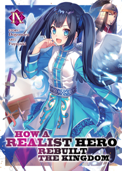 現実主義勇者の王国再建記Ⅸ - Book #9 of the How a Realist Hero Rebuilt the Kingdom Light Novel