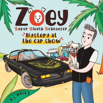 Paperback Zoey, Super Sleuth Schnauzer: Mystery at the Car Show Book
