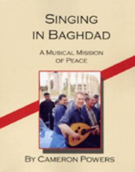 Hardcover Singing in Baghdad: A Musical Mission of Peace Book