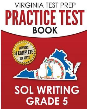 Paperback VIRGINIA TEST PREP Practice Test Book SOL Writing Grade 5: Includes Four SOL Writing Practice Tests Book