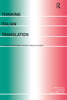 Paperback Thinking Italian Translation: A Course in Translation Method: Italian to English Book