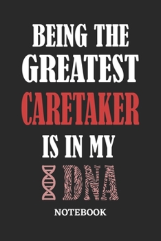 Being the Greatest Caretaker is in my DNA Notebook: 6x9 inches - 110 graph paper, quad ruled, squared, grid paper pages • Greatest Passionate Office Job Journal Utility • Gift, Present Idea