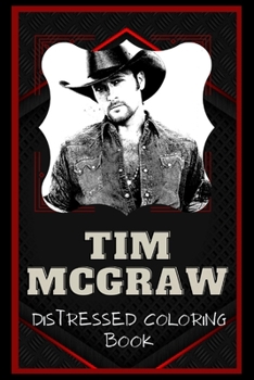 Paperback Tim McGraw Distressed Coloring Book: Artistic Adult Coloring Book