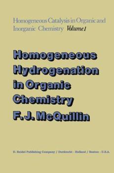 Hardcover Homogeneous Hydrogenation in Organic Chemistry Book