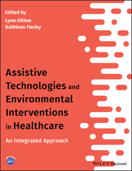Paperback Assistive Technologies and Environmental Interventions in Healthcare: An Integrated Approach Book