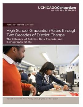 Paperback High School Graduation Rates through Two Decades of District Change: The Influence of Policies, Data Records, and Demographic Shifts Book