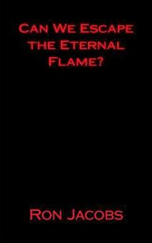 Paperback Can We Escape the Eternal Flame? Book