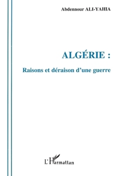 Paperback Algérie: Raisons et déraison d'une guerre [French] Book