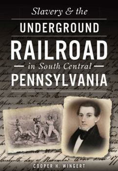 Paperback Slavery & the Underground Railroad in South Central Pennsylvania Book