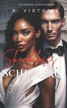 Skandalöses Schicksal: Ein BWWM-Politthriller moderner Zeiten mit einer interracialen Enemies-to-Lovers-Milliardärs-Romanze (Trügerische Herzen) (German Edition) - Book #1 of the Deceptive Hearts