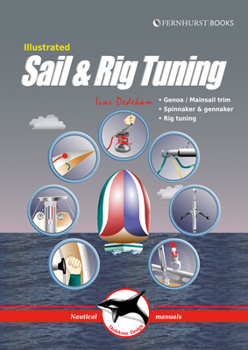 Paperback Illustrated Sail & Rig Tuning: Genoa & Mainsail Trim, Spinnaker & Gennaker, Rig Tuning Book