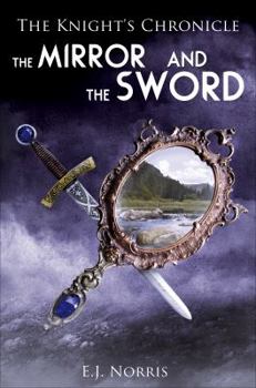 Paperback The Mirror and the Sword (The Knight's Chronicle) Book