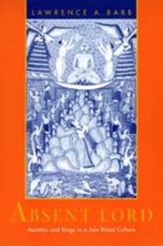 Paperback Absent Lord: Ascetics and Kings in a Jain Ritual Culture Volume 8 Book