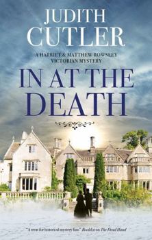 In at the Death (Harriet & Matthew Rowsley Victorian Mystery) - Book #6 of the Matthew Rowsley