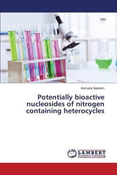 Paperback Potentially bioactive nucleosides of nitrogen containing heterocycles Book