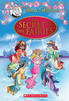 Hardcover The Secret of the Fairies (Thea Stilton: Special Edition #2): A Geronimo Stilton Adventurevolume 2 Book