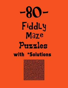 Paperback 80 Fiddly Maze Puzzles with Solutions: maze puzzle books Book