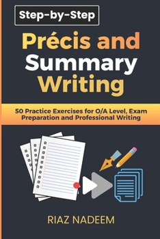 Paperback Précis and Summary Writing: 50 Practice Exercises for O/A Level, Exam Preparation and Professional Writing Book