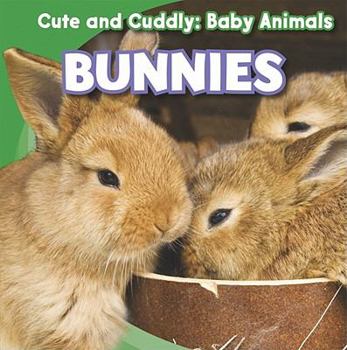 Bunnies - Book  of the Cute and Cuddly: Baby Animals