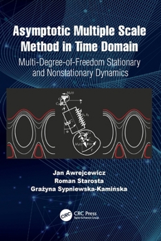 Paperback Asymptotic Multiple Scale Method in Time Domain: Multi-Degree-of-Freedom Stationary and Nonstationary Dynamics Book