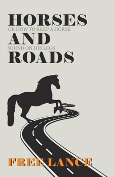 Paperback Horses and Roads or How to Keep a Horse Sound on His Legs Book