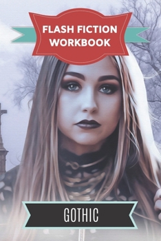 Paperback Flash Fiction Workbook Ghotic: Smart designed notebook with theme and protagonist plot to help you write short stories fast. Book