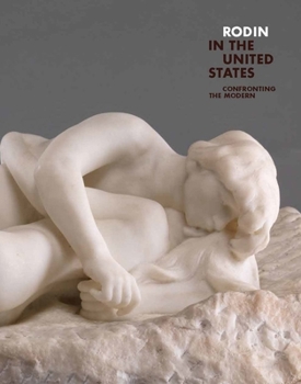 Hardcover Rodin in the United States: Confronting the Modern Book