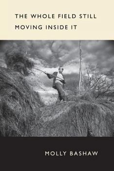 Paperback The Whole Field Still Moving Inside It Book