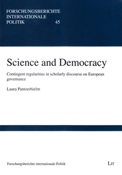 Paperback Science and Democracy, 45: Contingent Regularities in Scholarly Discourse on European Governance Book