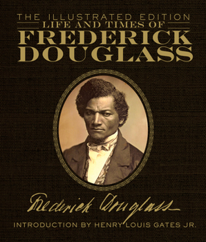 Hardcover Life and Times of Frederick Douglass: The Illustrated Edition Book