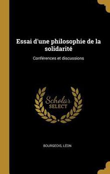 Hardcover Essai d'une philosophie de la solidarité: Conférences et discussions [French] Book