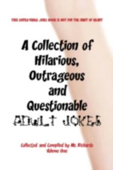 Paperback A Collection of Hilarious, Outrageous and Questionable Adult Jokes Book