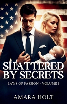 Shattered by Secrets (Laws of Passion)
