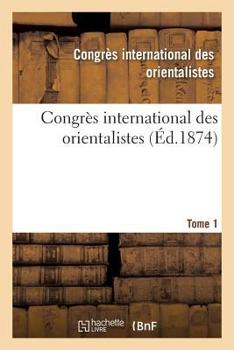 Paperback Congrès International Des Orientalistes. 1873. Paris Tome 1 [French] Book