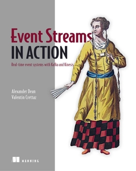 Paperback Event Streams in Action: Real-Time Event Systems with Kafka and Kinesis Book
