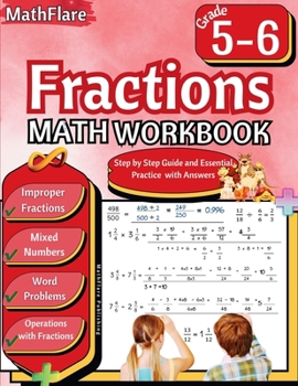 Fractions Math Workbook 5th and 6th Grade: Fractions Workbook Grade 5-6, Operations with Fractions, Simplify Fractions, Mixed Numbers, Word Problems (Mathflare Workbooks)