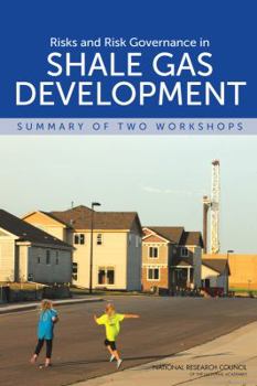 Paperback Risks and Risk Governance in Shale Gas Development: Summary of Two Workshops Book