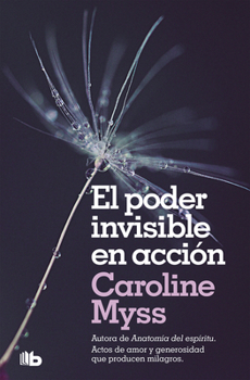 Paperback El Poder Invisible En Acción / Invisible Acts of Power: The Divine Energy of a Giving Heart [Spanish] Book
