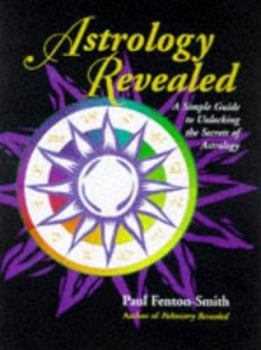 Paperback Astrology Revealed: A Simple Guide to Unlocking the Secrets of Astrology Book