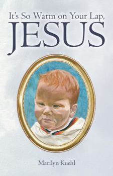Paperback It's So Warm on Your Lap, Jesus Book