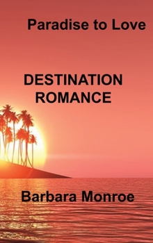 Hardcover Paradise to Love: Destination Romance Book