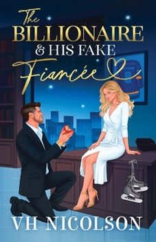 The Billionaire and His Fake Fiancée