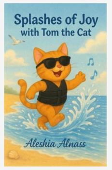 Hardcover Splashes of Joy with Tom the Cat Book