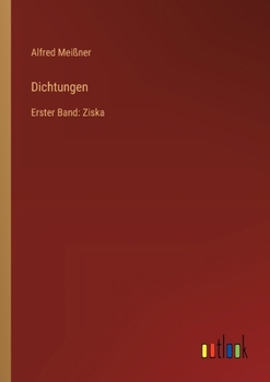 Paperback Dichtungen: Erster Band: Ziska [German] Book