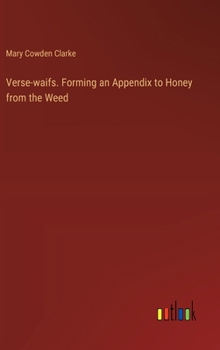 Hardcover Verse-waifs. Forming an Appendix to Honey from the Weed Book