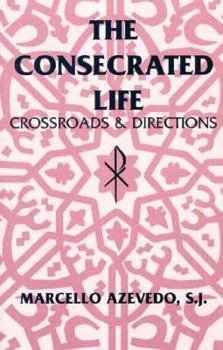 Paperback The Consecrated Life: Crossroads and Directions Book