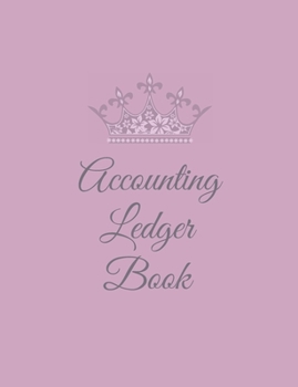 Accounting Ledger Book: Simple and easy to use ledger book to record financial transactions - Perfect for Bookkeeping for personal and small business and home-based business, 110 pages - 7.4x9.7 inch