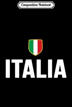 Composition Notebook: Italia Toscana Tuscany Sicily Italy Italian Flag Italiano  Journal/Notebook Blank Lined Ruled 6x9 100 Pages