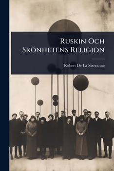 Ruskin Och Skönhetens Religion (Swedish Edition)